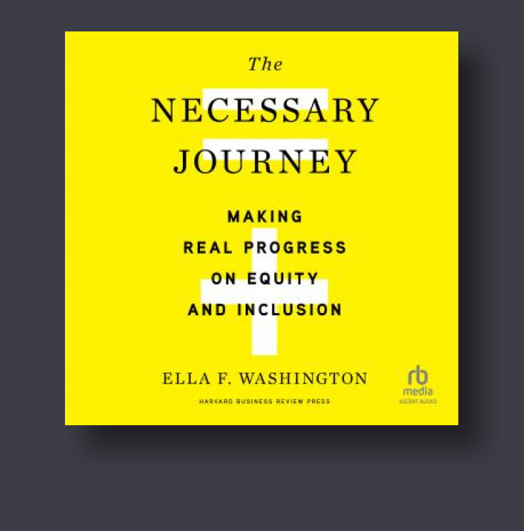 The Necessary Journey: Making Real Progress on Equity and Inclusion