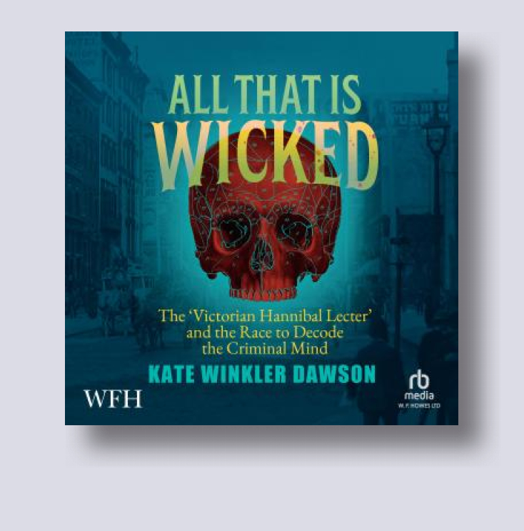 All That is Wicked: The 'Victorian Hannibal Lecter' and the Race to ...