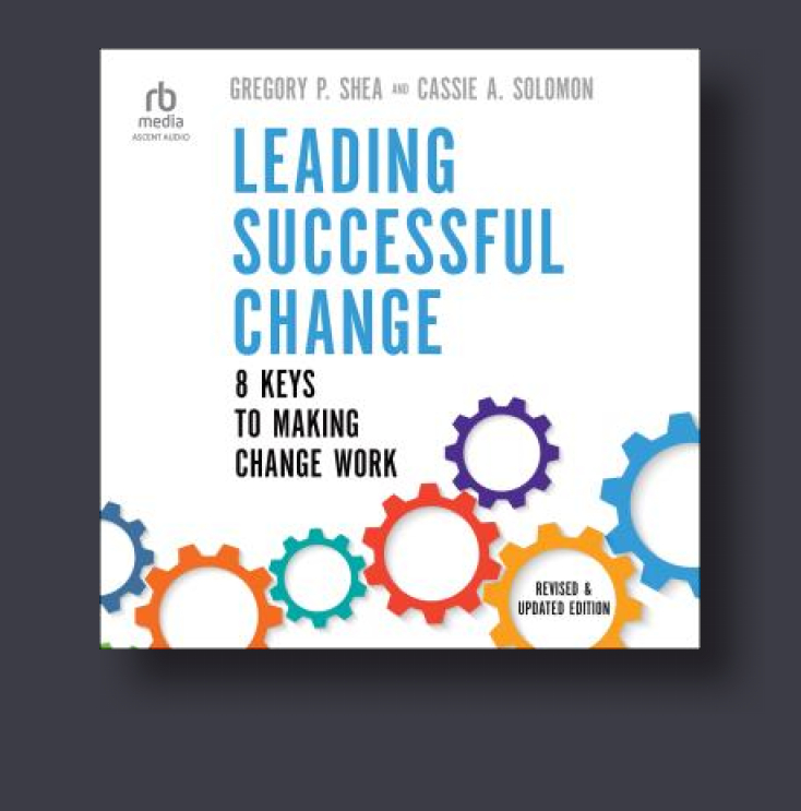 Leading Successful Change, Revised and Updated Edition: 8 Keys to ...